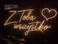 Z Tobą wszystko + serce napis LEDOWY Neon LEDON