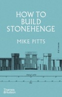 How to Build Stonehenge: A gripping