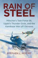 Rain of Steel: Mitscher s Task Force 58 Ugaki s