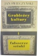 Grabieżcy kultury i fałszerze sztuki - Świeczyński