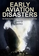 Early Aviation Disasters: The World s Major