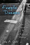 Fragile Dreams: Tales of Liberalism and Power in