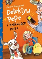 DETEKTYW PEPE I ZNIKAJĄCE KOTY. TOM 2 - MARCIN PRZEWOŹNIAK