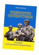 Więźniowie patriotyczni. Przegląd dokumentalno-biograficzny