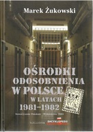 Żukowski - Ośrodki odosobnienia w Polsce 1981-82