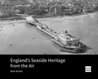 England s Seaside Heritage from the Air Brodie
