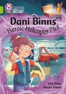 Dani Binns: Heroic Helicopter Pilot: Band 11/Lime
