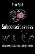 Subconsciousness: Automatic Behavior and the