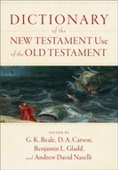Dictionary of the New Testament Use of the Old Testament Benjamin L. Gladd,