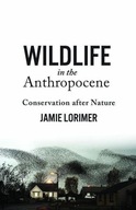 Wildlife in the Anthropocene: Conservation after