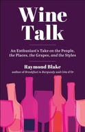 Wine Talk: An Enthusiast s Take on the People,