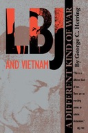 LBJ and Vietnam: A Different Kind of War Herring