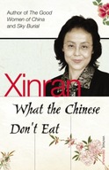What the Chinese Don t Eat Xinran