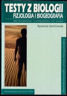TESTY Z BIOLOGII. FIZJOLOGIA I BIOGEOGRAFIA - Ryszarda Stachowiak