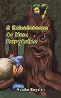A Kaleidoscope Of New Fairytales Engelen Maaike