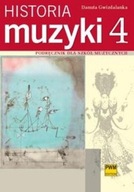 HISTORIA MUZYKI CZ. 4. PODRĘCZNIK DLA SZKÓŁ MUZYCZNYCH DANUTA GWIZDALANKA