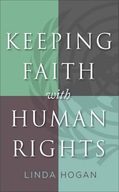 Keeping Faith with Human Rights Hogan Linda
