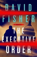 The Executive Order: A Novel Fisher David