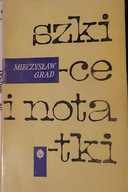 Szkice i notatki - Mieczysław Grad