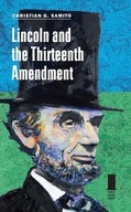 Lincoln and the Thirteenth Amendment Samito