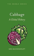 Cabbage: A Global History Muckenhoupt Meg