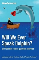 Will We Ever Speak Dolphin?: and 130 other
