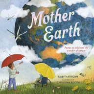 Mother Earth: Poems to celebrate the wonder of nature Libby Hathorn