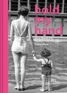 Hold My Hand: Wise Words for Mothers and