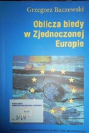 Oblicza biedy w Zjednoczonej Europie - Baczewski