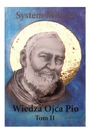 System miłości Wiedza Ojca Pio Tom II - W. MATUCH