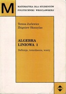 Algebra liniowa 1 Teresa Jurlewicz, Zbigniew Skoczylas