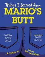 Things I Learned from Mario s Butt Dale Laura