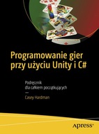 Programowanie gier przy użyciu Unity i C# - ebook