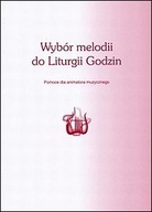 Wybór melodii do Liturgii Godzin. Pomoce dla animatora muzycznego (książka)