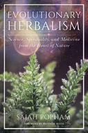 Evolutionary Herbalism: Science, Spirituality,