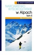 Narciarstwo wysokogórskie w Alpach. Tom 2