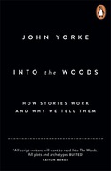 Into The Woods: How Stories Work and Why We Tell
