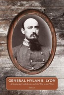 General Hylan B. Lyon: A Kentucky Confederate and