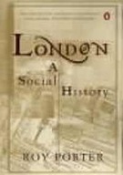 London: A Social History Porter Roy