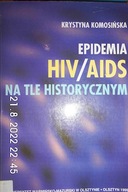 Epidemia hiv/aids na tle historycznym - Komosińska
