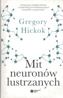 Mit neuronów lustrzanych Gregory Hickok