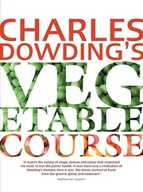 Charles Dowding s Vegetable Course Praca zbiorowa