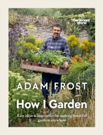Gardener s World: How I Garden: Easy ideas &