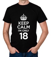 koszulka KEEP CALM I'M ONLY 18 prezent