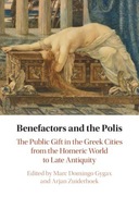 BENEFACTORS AND THE POLIS: THE PUBLIC GIFT IN THE