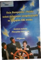 Unia Europejska i Polska wobec dylematów integracy