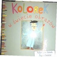 Kolorek w świecie obrazków - K Jóźwik