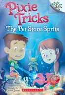 The Pet Store Sprite: A Branches Book (Pixie