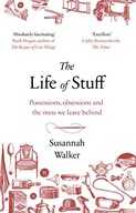 The Life of Stuff: Possessions, obsessions and
