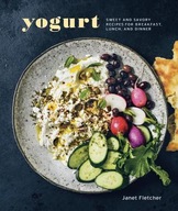 Yogurt: Sweet and Savory Recipes for Breakfast,